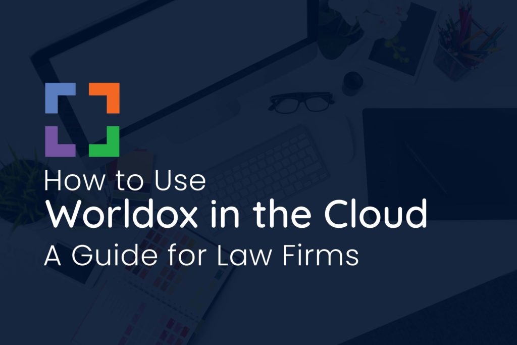 How to Use Worldox in the Cloud A 2022 Guide for Law Firms