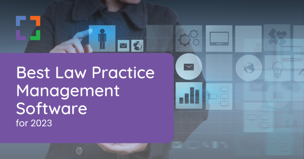 Best Law Practice Management Software for 2023 | Features + Pricing