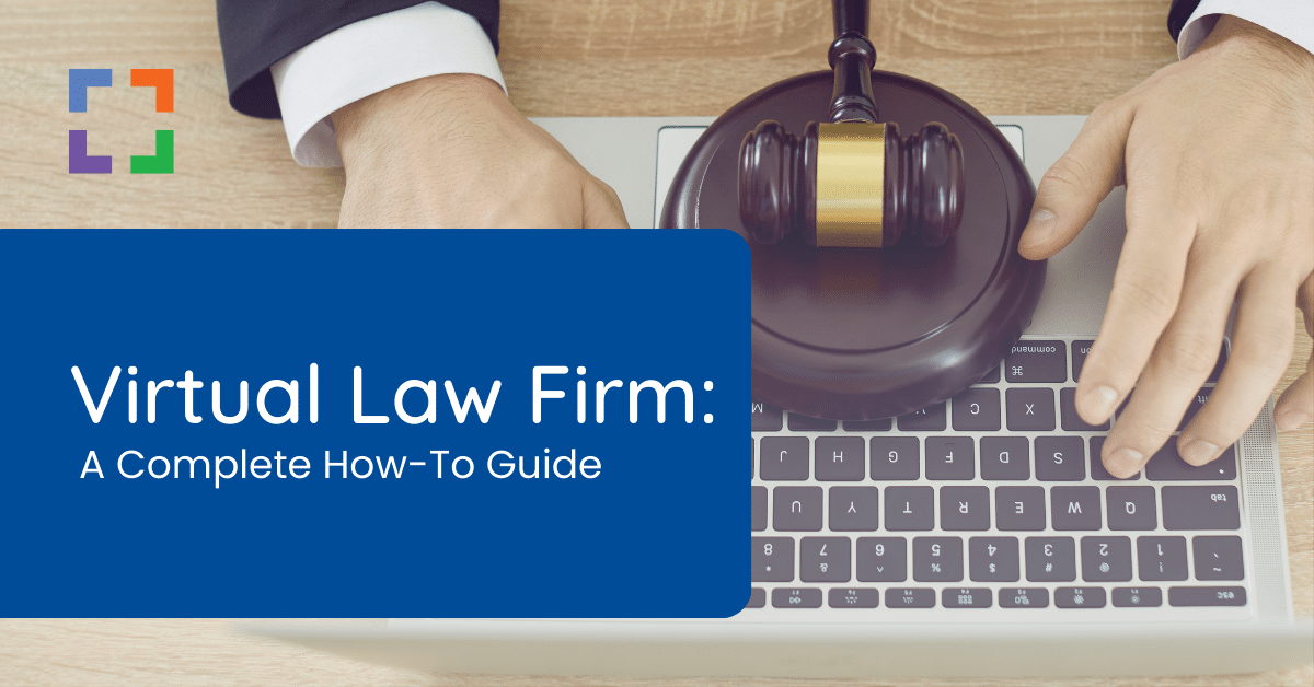 Virtual Law Firm A Complete How To Guide