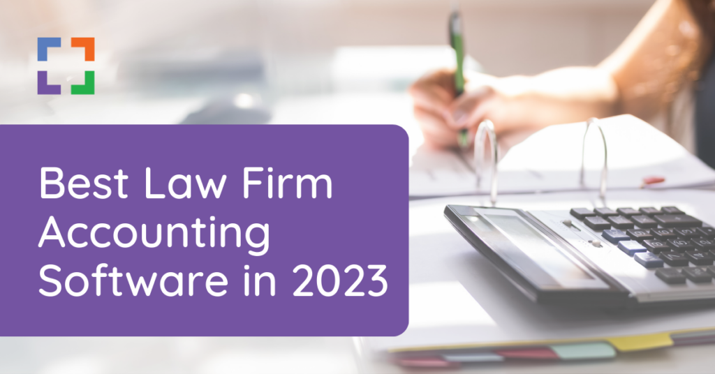 Best Law Practice Management Software for 2023 | Features + Pricing