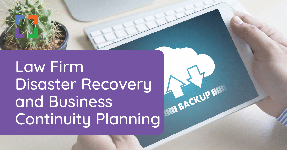 Law Firm Disaster Recovery and Business Continuity Planning - UP