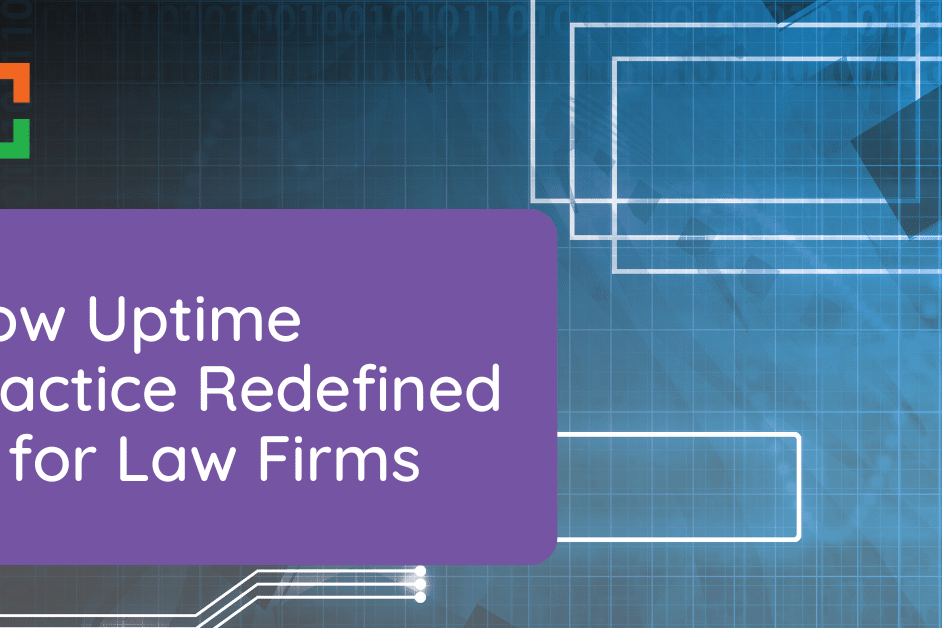How Uptime Practice Redefined IT for Law Firms