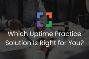 Which Uptime Practice Solution Is Right for You (secondary)