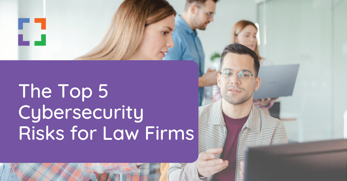 The Top 5 Cybersecurity Risks for Law Firms