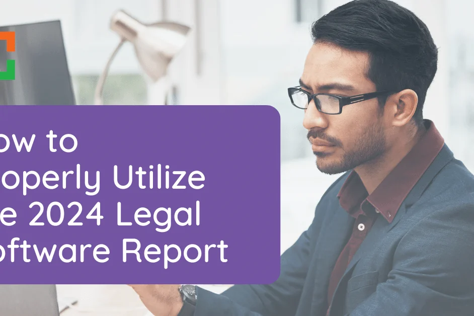 UP - How to Properly Utilize the 2024 Legal Software Report