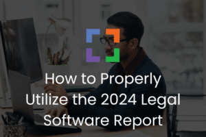 UP - How to Properly Utilize the 2024 Legal Software Report (secondary)