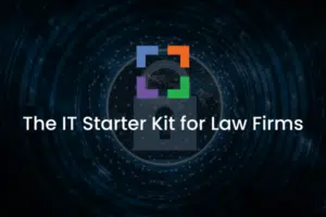 The IT Starter Kit for Law Firms
