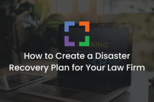How to Create a Disaster Recovery Plan for Your Law Firm Small