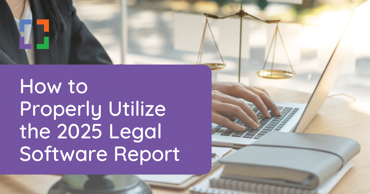 How to Properly Utilize the 2025 Legal Software Report